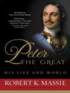 Peter the Great his life and world